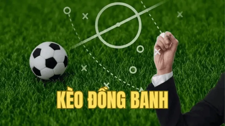 Cách Chơi Kèo Đồng Banh Đọc Chuẩn Không Lo Thua Oan