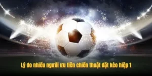 Cách Chơi Kèo Tài Xỉu Hiệp 1 Hiệu Quả Và Bí Quyết Thành Công