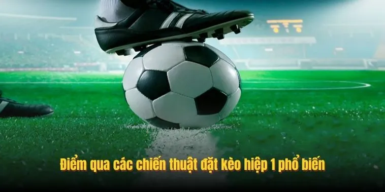 Cách Chơi Kèo Tài Xỉu Hiệp 1 Hiệu Quả Và Bí Quyết Thành Công