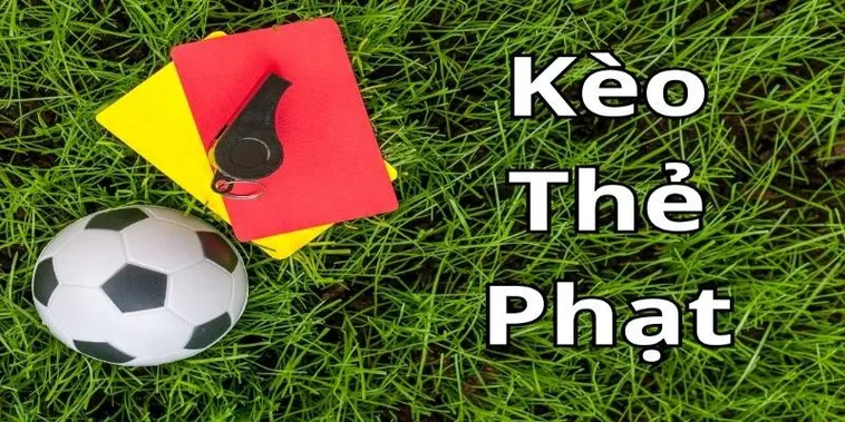 Phân Tích Kèo Thẻ Phạt Và Những Lưu Ý Quan Trọng Cần Biết