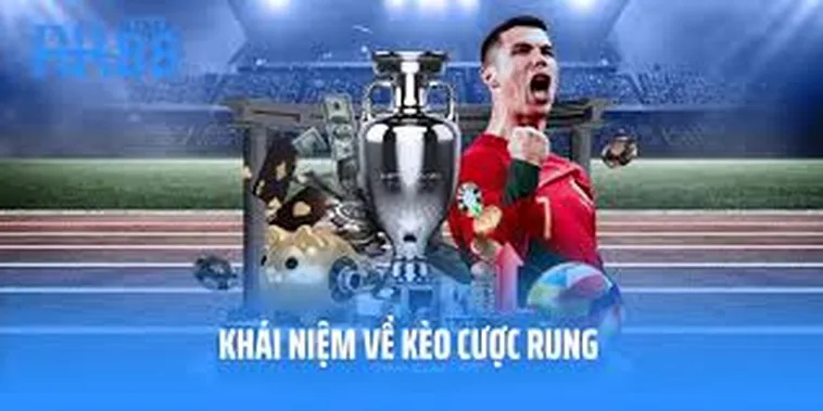 Cách Chơi Kèo Rung Trong Bóng Đá Hiệu Quả Nhất Hiện Nay